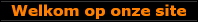 Welkom op onze site